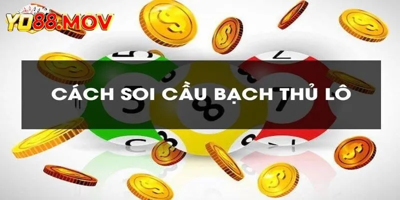 Cách soi cầu bạch thủ lô miền Bắc theo tổng đề