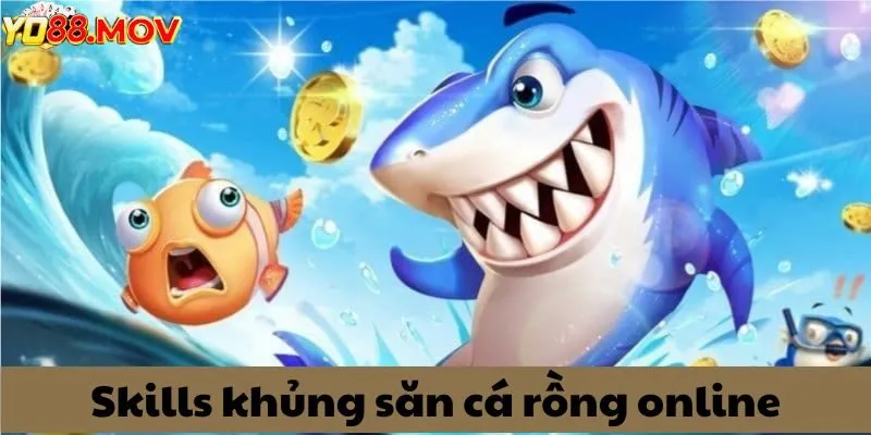 Cẩm nang những mẹo hay cho những lần săn cá ẵm cực nhiều xu 