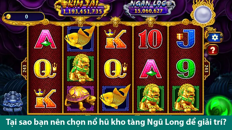 Kinh nghiệm tối ưu lợi nhuận khi chơi game slot kho tàng Ngũ Long